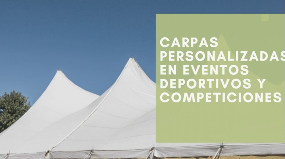 Carpas personalizadas en eventos deportivos y competiciones