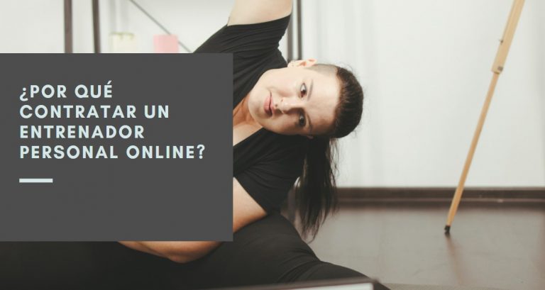 ¿Por qué contratar un entrenador personal online?